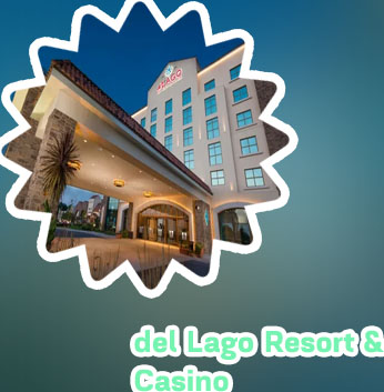 Del lago resort & casino